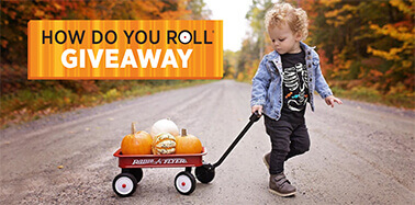 Radio Flyer - How Do You Roll Giveaways